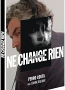 Ne change rien, de Pedro Costa + Tout refleurit d'Aurélien Gerbault, 2 DVD Shellac 2012