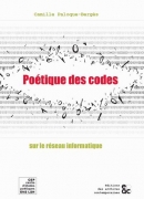 Poétique des codes sur le réseau informatique, de Camille Paloque-Bergès, éditio