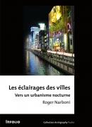 Les éclairages des villes, par Roger Narboni, éditions Infolio