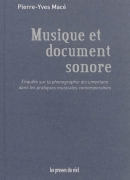 Musique et document sonore de Pierre-Yves Macé, éditions Presses du réel