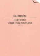 Huit textes, vingt-trois entretiens, de Ed Ruscha, éditons JRP RIngier, 2010