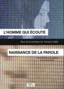 L'homme qui écoute et Naissance de la parole, deux films de François Caillat, DVD Magnolias films