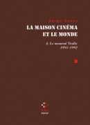 La maison cinéma et le monde, Serge Daney, POL, 2015