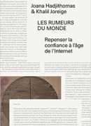 Johana Hadjithomas et Khalil Joreige : les rumeurs du monde, repenser la confiance à l'âge de l'Internet, Sternberg Press, 2015.