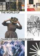 The world of Charles and Ray Eames, Catherine Ince, Lotte Johnson, Thames and Hudson, 2015.