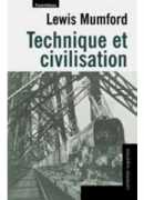 Technique et civilisation, Lewis Mumford, Parenthèses, 2016.