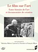 Le film sur l'art, Presses universitaires de Rennes 2016