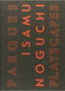 Isamu Noguchi : parques, playscapes, Rafael Tovar y de Teresa, RM editorial, 2016.
