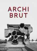 Archi Brut, Peter Chadwick, Phaidon, 2016.