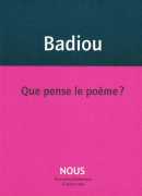 Que pense le poème ? Alain Badiou, Nous, 2016.