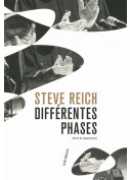 Différentes phases : écrits, 1965-2016, Steve Reich, Cité de la musique philharmonie, Paris, 2016. 