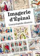 Imagerie d'Epinal, l'encyclopédie illustrée, Myriam Blanc, Chêne, 2016.