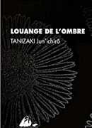 Louange de l'ombre, Tanizaki Jun'Ichirô, Philippe Picquier, 2017.