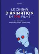 Le cinéma d'animation en 100 films, Xavier Kawa-Topor, Philippe Moins, Capricci, 2016.