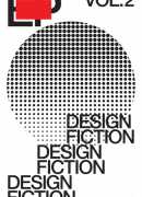 Design fiction, EP vol. 2, édité par Alex Coles, Sternberg press