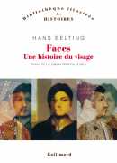 Faces, une histoire du visage, Hans Belting, Gallimard, 2017.