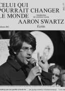 Celui qui pourrait changer le monde : écrits, Aaron Swartz, B42, 2017.