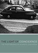 The light of coincidence : the photographs of Kenneth Josephson, Kenneth Josephson, University of Texas, 2016.