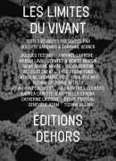 Les limites du vivant : à la lisière de l'art, de la philosophie et des sciences de la nature, Roberto Varvanti (dir.), Lorraine Verner (dir.), Dehors, 2016.