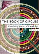 The book of circles : visualizing spheres of knowledge, Manuel Lima, Princeton Architectural Press, 2017.