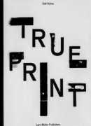 Dafi Kühne : true print, Lars Müller publishers