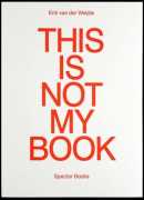 This is not my book, Erik van der Weijde, Spector Books, 2017.