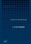 L'exforme : art, idéologie et rejet, Nicolas Bourriaud, PUF, 2017.