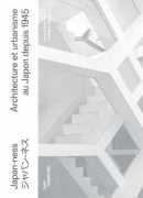 Japan-ness : l'architecture au Japon de 1945 à nos jours, Frédéric Miraygou, Centre Pompidou Metz, 2017.