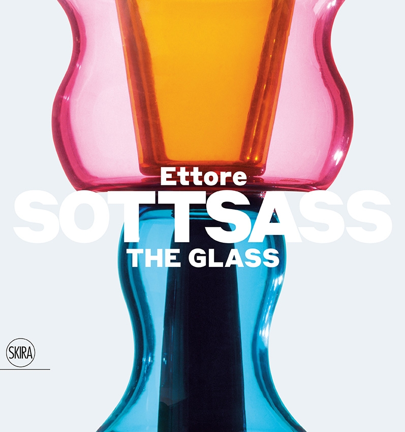 Ettore Sottsass, the glass, edited by Luca Massimo Barbero, Skira, 2017.