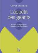L'appétit des géants : pouvoir des algorithmes, ambitions des plateformes, Olivier Ertzscheid, C&amp;F éditions, 2017.
