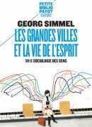 Les grandes villes et la vie de l'esprit ; suivi de sociologie des sens, Georg Simmel, Payot &amp; Rivages, 2018