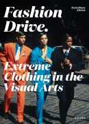 Fashion drive : extreme clothing in the visual arts, Cathérine Hug, and Christoph Becker, Kerber, 2018.