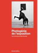Photogénie de l’exposition, direction Rémi Parcollet, Manuella éditions