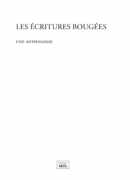 Les écritures bougées, anthologie, éditions Les presses du réel