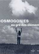 Cosmogonies : au gré des éléments : exposition Nice, MAMAC, 2018, Snoeck, 2018.