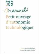 Petit ouvrage d'autonomie technologique, Claire Richard, 369 éditions, 2018.