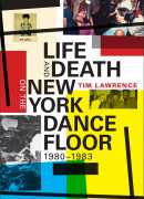 Life and death on the New York dance floor, de Tim Lawrence, Duke university press