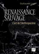 La renaissance sauvage, de Guillaume Logé, Presses universitaires de France