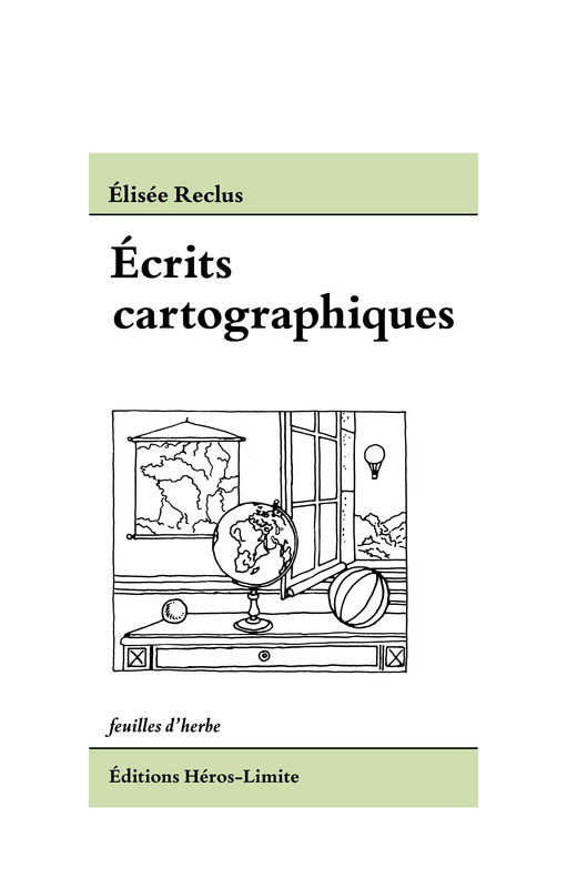 Écrits cartographiques, Élisée Reclus, éditions Héros Limite