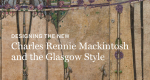 Designing the new : Charles Rennie Mackintosh and the Glasglow style. Alison Brown. Prestel, 2019.