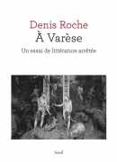 A Varèse, Denis Roche, éditions du Seuil