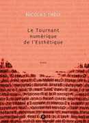 Le tournant numérique de l'esthétique, Nicolas Thély, publie.net