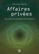 Affaires privées, aux sources du capitalisme de surveillance, Christophe Masutti, éditions C&amp;F