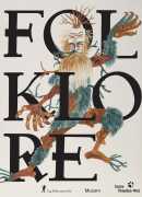 Folklore : artistes et folkloristes, une histoire croisée, catalogue de l'exposition en 2020 au MUCEM et au Centre Pompidou-Metz