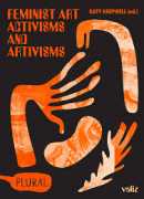 Feminist art activisms and artivisms, éd. Katy Deepwell, Valiz 2020