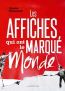 Les affiches qui ont marqué le monde, de Michel Wlassikoff, éditions Larousse 2019