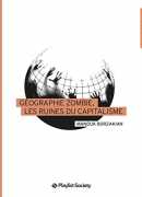 Géographie zombie, les ruines du capitalisme, de Manouk Borzakian, Playlist society 2020