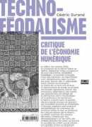 Technoféodalisme, critique de l'économie numérique, Cédric Durand, éditions Zones
