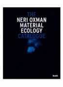 Neri Oxman : material ecology, catalogue d'exposition au Musée d'art moderne de New York 2020
