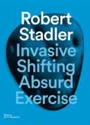 Robert Stadler, invasive shifting absurd exercise, éditions de la Martinière